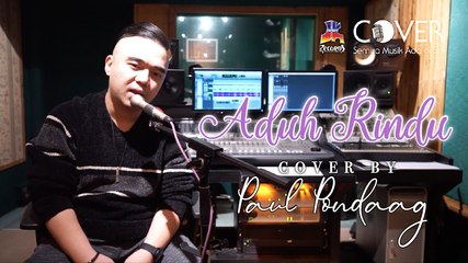 Aduh Rindu - Obbie Messakh (Cover by Paul Pondaag)