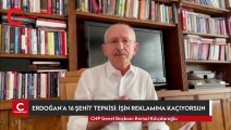 Kılıçdaroğlu'ndan Erdoğan'dan 16 şehit tepkisi