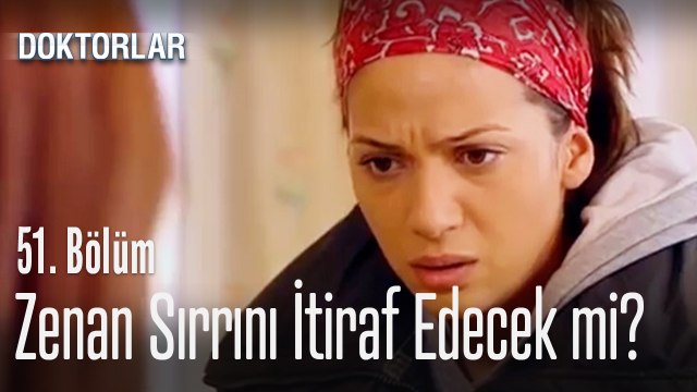 Zenan sırrını itiraf edecek mi? - Doktorlar 51. Bölüm