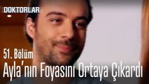 Arslan, Ayla'nın foyasını ortaya çıkardı - Doktorlar 51. Bölüm