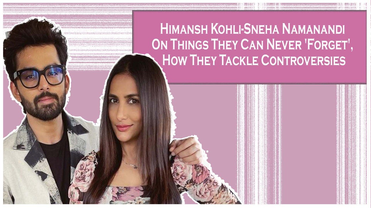 Himansh Kohli-Sneha Namanandi On Things They Can Never 'Forget', How They Tackle Controversies