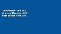 Full version  The Soul of a New Machine Lib/E  Best Sellers Rank : #5