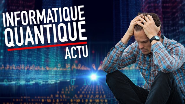 Pourquoi l'informatique quantique est un enjeu majeur pour le futur