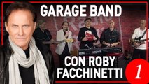 Garage Band ▷ Radio Radio incontra Roby Facchinetti - Parte 1/3