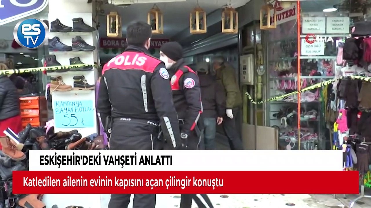 Eskişehir'deki vahşeti anlattı