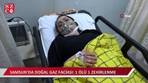 Samsun'da doğal gaz faciası: 1 ölü, 1 zehirlenme