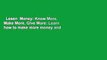 Lesen  Money: Know More, Make More, Give More: Learn how to make more money and transform your