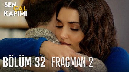 Sen Çal Kapımı 32. Bölüm 2. Fragmanı