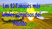 * Los 12 Tanques más letales y precisos del Mundo