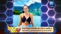 Ana Paula Roldán de chica reality a reportera y presentadora de farándula