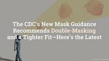 The CDC's New Mask Guidance Recommends Double-Masking and a Tighter Fit—Here's the Latest