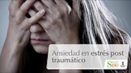 Ansiedad por estrés post Traumático