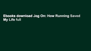 Ebooks download Jog On: How Running Saved My Life full