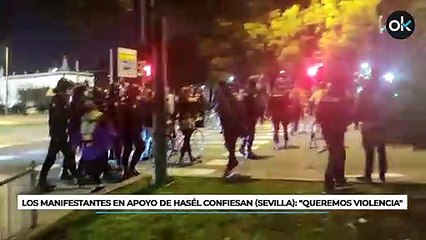 Los manifestantes en apoyo de Hasél en Sevilla confiesan: "Queremos violencia"