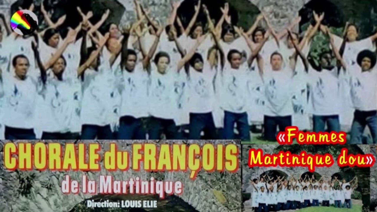 ♪La CHORALE DU FRANÇOIS (Martinique) "Femmes Martinique dou"♪