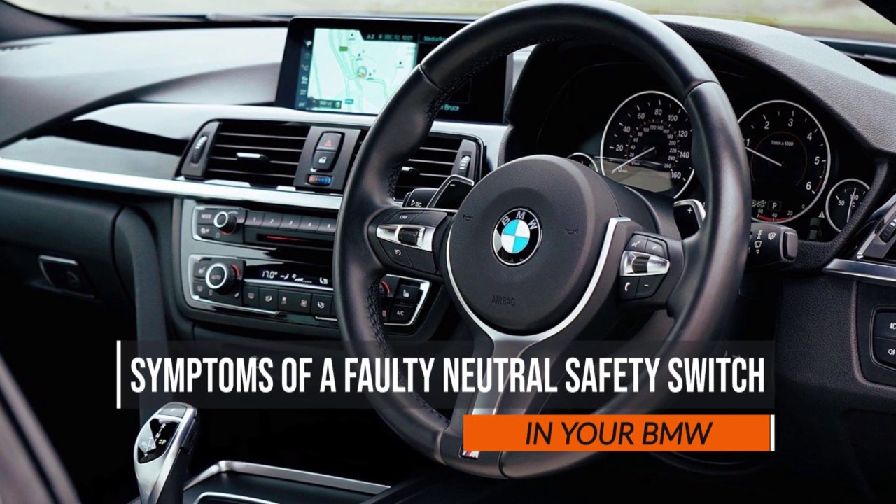Symptoms of a Faulty Neutral Safety Switch in Your BMW video Dailymotion