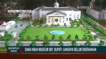 Dana Hibah Museum SBY, Bupati: Uangnya Belum Diserahkan