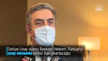 Türkiye Uzay Ajansı Başkanı Yıldırım: Türkiye'yi uzay alanında birinci lige çıkartacağız