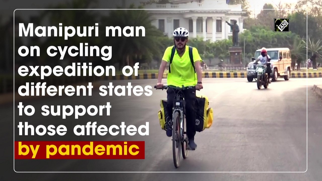 Manipuri man on cycling expedition to support those affected by Covid-19 pandemic