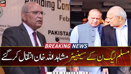 PML-N’s Senator Mushahidullah Khan passes away in Islamabad