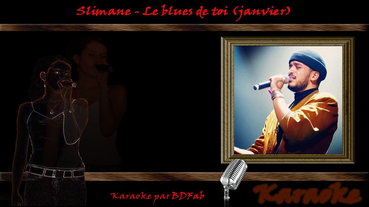 KARAOKE Slimane - Le blues de toi