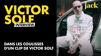 Dans les coulisses d'un clip de Victor Solf