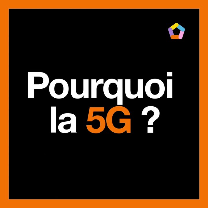 Pourquoi la 5G ? - Orange