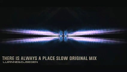There Is Always Place Slow Original Mix - Luianne&djsegen