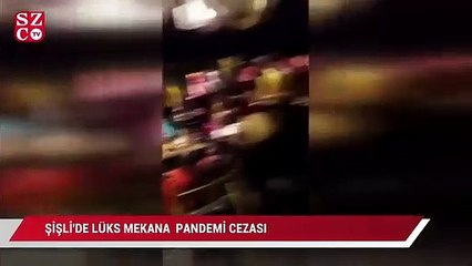 Şişli’de lüks mekana pandemi cezası