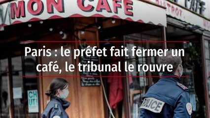 Paris : le préfet fait fermer un café, le tribunal le rouvre