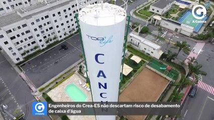Engenheiros do Crea-ES não descartam risco de desabamento de caixa d’água