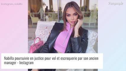 Nabilla poursuivie en justice par son ex-agent : la star accusée de "vol et escroquerie"