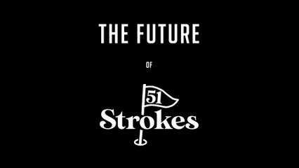 Major Announcement Regarding The Future Of 51 Strokes