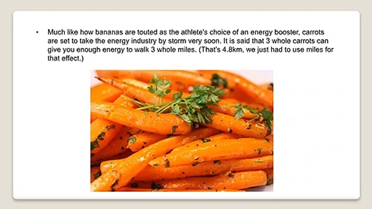 3 carrots give you enough energy to walk 3 miles.