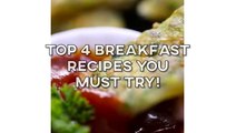 Top 4 Breakfast Recipes You Must Try!   Food Tribune