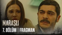 Maraşlı 7. Bölüm Fragmanı