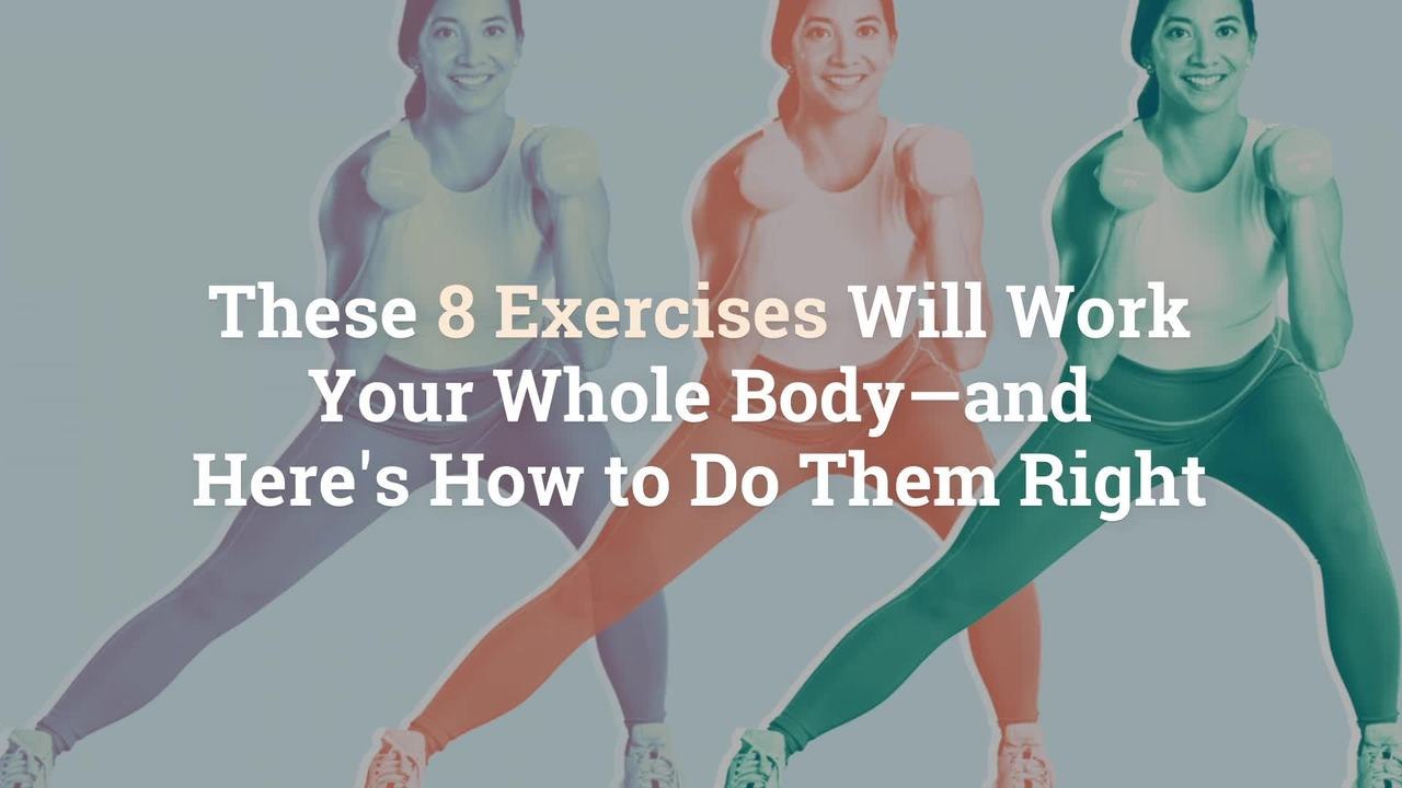 These 8 Exercises Will Work Your Whole Body—and Here’s How to Do Them