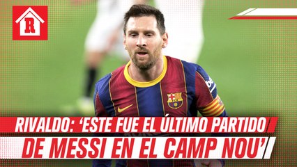 Rivaldo sobre Messi: 'Su futuro está en el PSG, jugó su último partido de Champions en el Camp Nou'