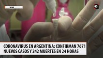 Coronavirus en  Argentina confirman 7671 nuevos casos y 242 muertes en 24 horas