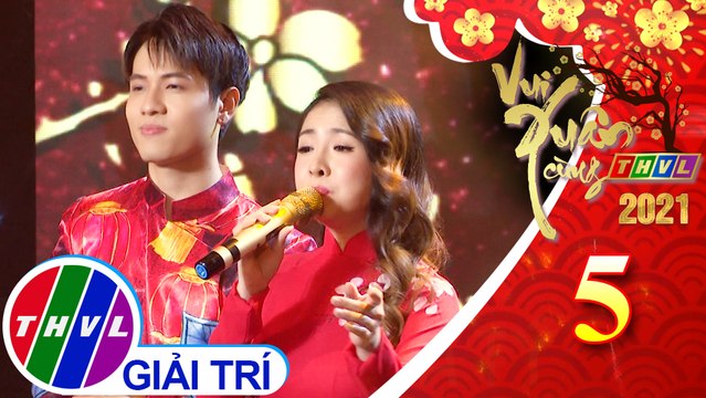 Vui Xuân Cùng THVL 2021 - Tập 5: Cánh Thiệp Đầu Xuân, Câu Chuyện Đầu Năm - Đăng Quân, Yến Nhi