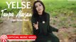 Yelse - Tanpa Alasan [Official Music Video HD]