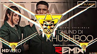 Kaka - Dhund Di Khushboo | Punjabi Song | Remix | Its Dj Ritik #itsdjritik