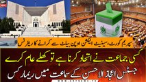 Senate elections by open ballot Case: If a party wants to unite, it should do openly, Justice Ijaz