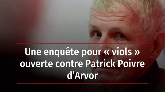 Une enquête pour « viols » ouverte contre Patrick Poivre d’Arvor