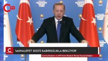 Erdoğan: Muhalefet 2023'ü sabırsızlıkla bekliyor