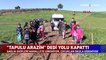 "Tapulu arazim" Dedi, Yolu Kapattı! Sağlık Ekipleri Mahalleye Giremiyor, Çocuklar Okula Gidemiyor