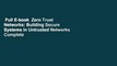 Full E-book  Zero Trust Networks: Building Secure Systems in Untrusted Networks Complete