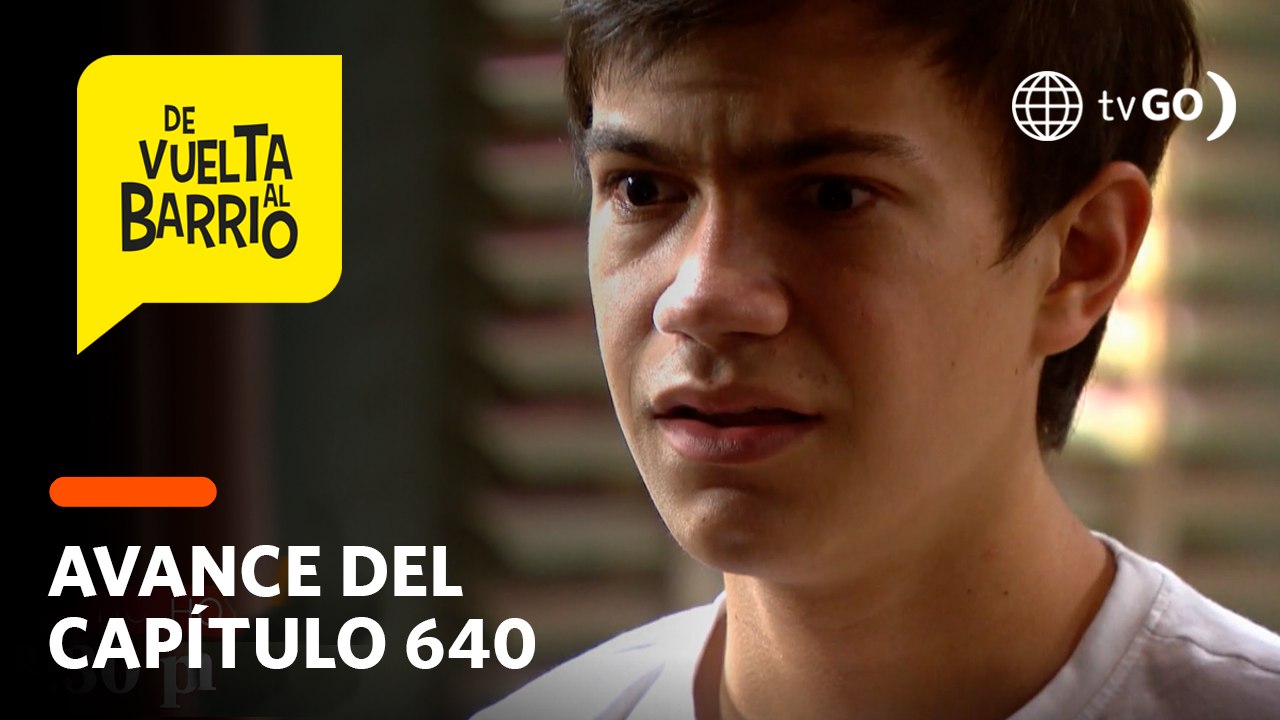 De Vuelta al Barrio 4:  Pedrito será acusado de coquetear con Roxana.  (AVANCE CAP. 640)