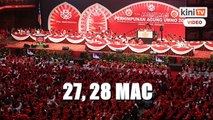Perhimpunan Agung Umno 27 dan 28 Mac ini