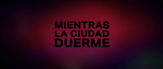 MIENTRAS LA CIUDAD DUERME (2019) Trailer - SPANISH